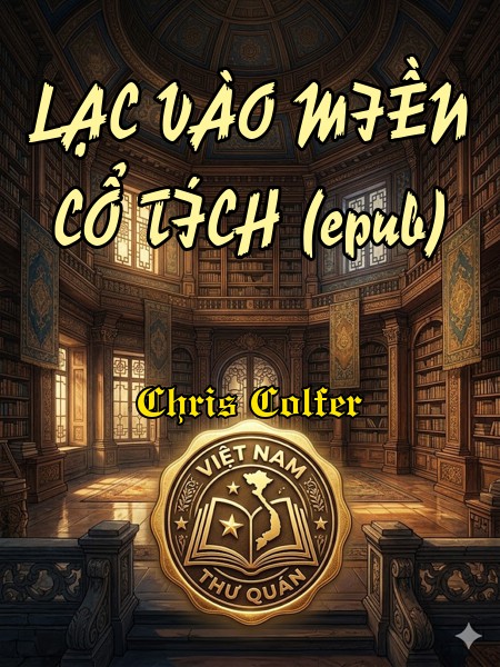 LẠC VÀO MIỀN CỔ TÍCH (epub)