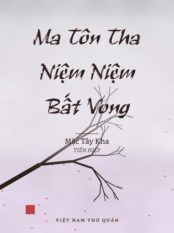 Ma Tôn Tha Niệm Niệm Bất Vong