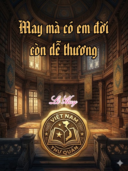 May mà có em đời còn dễ thương
