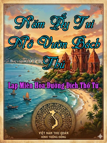 Năm Ấy Tui Mở Vườn Bách Thú