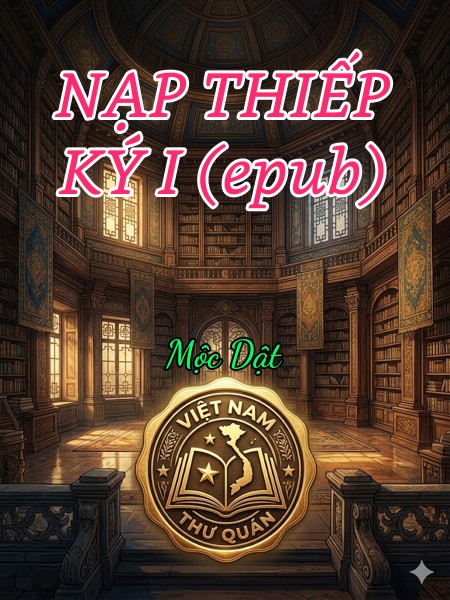 NẠP THIẾP KÝ I (epub)