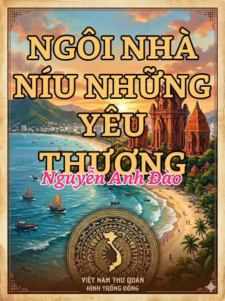 NGÔI NHÀ NÍU NHỮNG YÊU THƯƠNG 