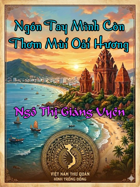 Ngón Tay Mình Còn Thơm Mùi Oải Hương 