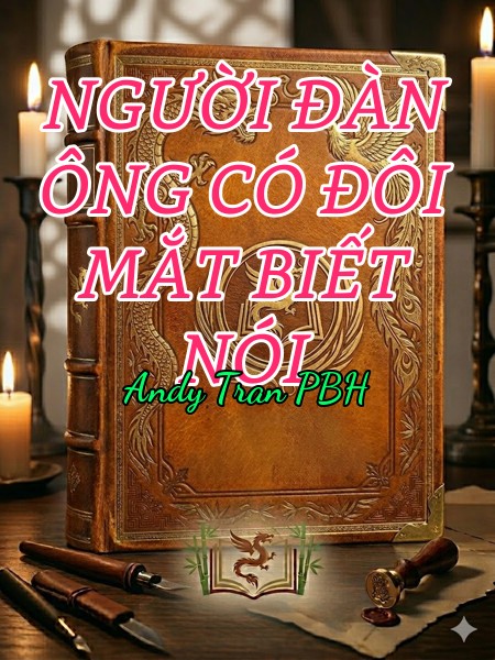 NGƯỜI ĐÀN ÔNG CÓ ĐÔI MẮT BIẾT NÓI 