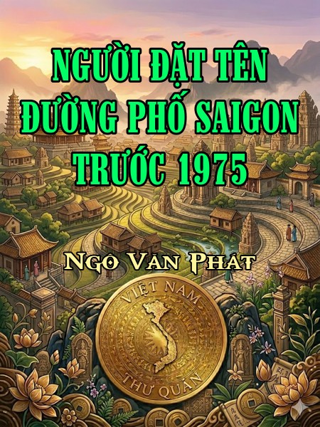 NGƯỜI ĐẶT TÊN ĐƯỜNG PHỐ SAIGON TRƯỚC 1975 