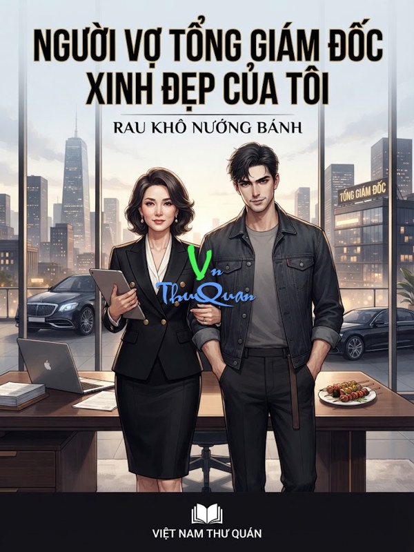 Người Vợ Tổng Giám Đốc Xinh Đẹp Của Tôi
