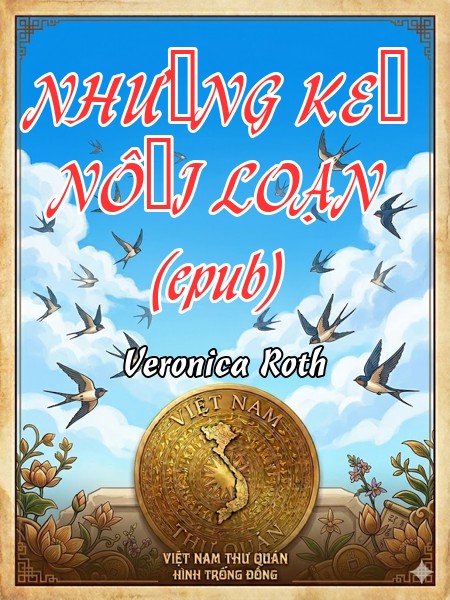 NHỮNG KẺ NỔI LOẠN (epub)