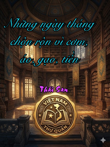 Những ngày tháng chộn rộn vì cơm, áo, gạo, tiền