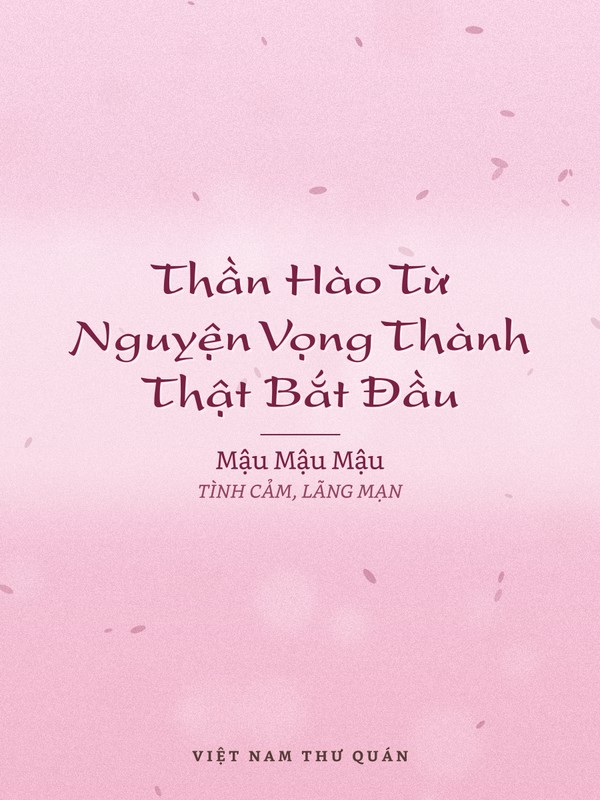 Thần Hào Từ Nguyện Vọng Thành Thật Bắt Đầu