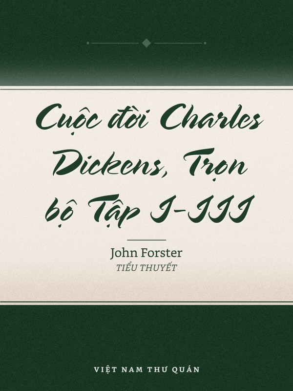 Cuộc đời Charles Dickens, Trọn bộ Tập I-III