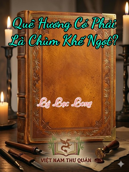 Quê Hương Có Phải Là Chùm Khế Ngọt?