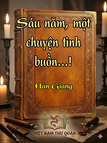Sáu năm, một chuyện tình buồn...! 