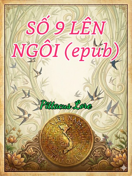 SỐ 9 LÊN NGÔI (epub)