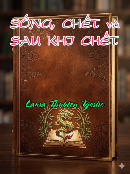 SỐNG,  CHẾT  và SAU  KHI  CHẾT