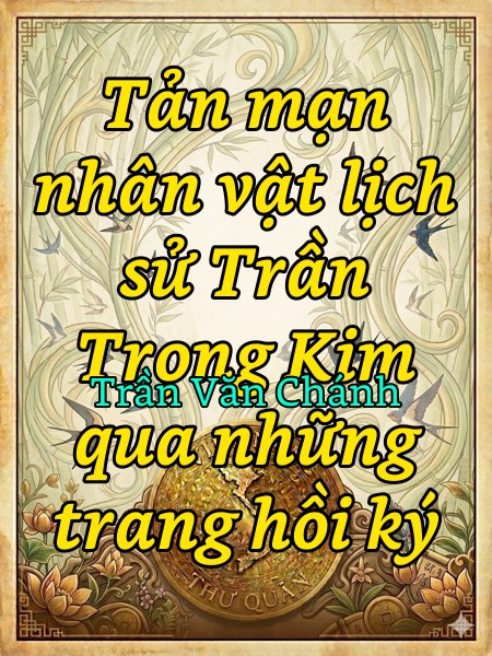 Tản mạn nhân vật lịch sử Trần Trọng Kim qua những trang hồi ký