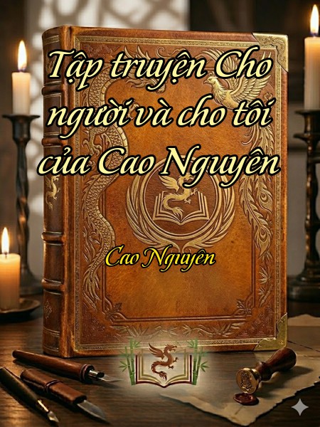 Tập truyện Cho người và cho tôi của Cao Nguyên