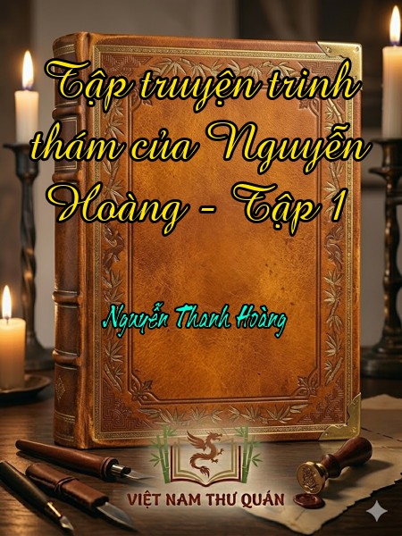 Tập truyện trinh thám của Nguyễn Hoàng - Tập 1