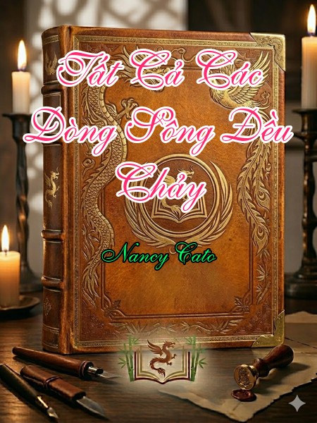 Tất Cả Các Dòng Sông Đều Chảy