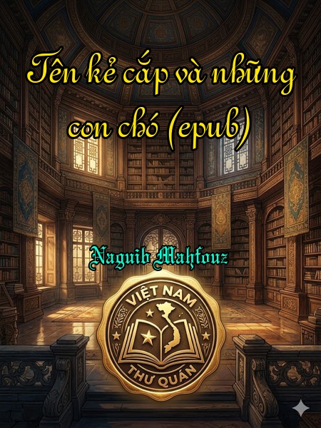 Tên kẻ cắp và những con chó (epub)