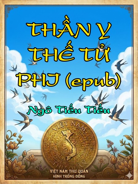 THẦN Y THẾ TỬ PHI (epub)