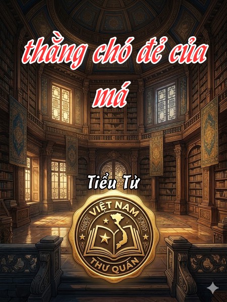  thằng chó đẻ của má