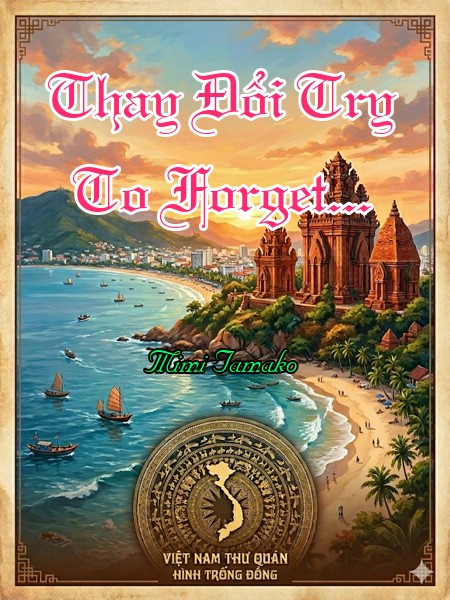 Thay Đổi Try To Forget...