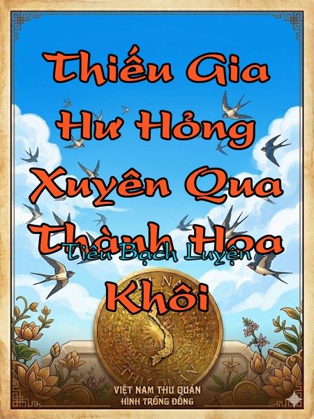 Thiếu Gia Hư Hỏng Xuyên Qua Thành Hoa Khôi