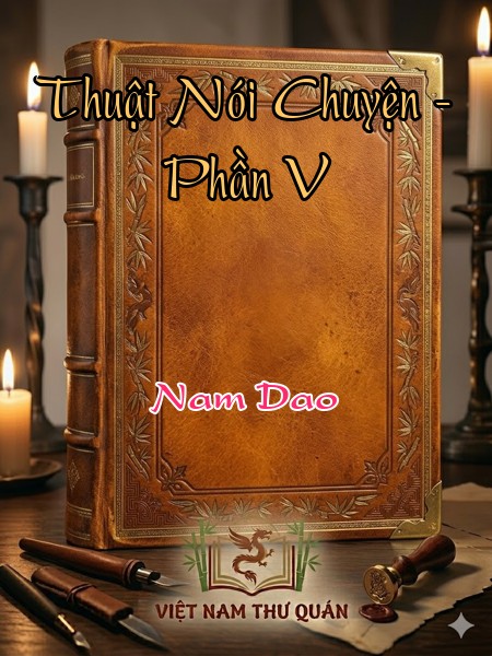 Thuật Nói Chuyện - Phần V