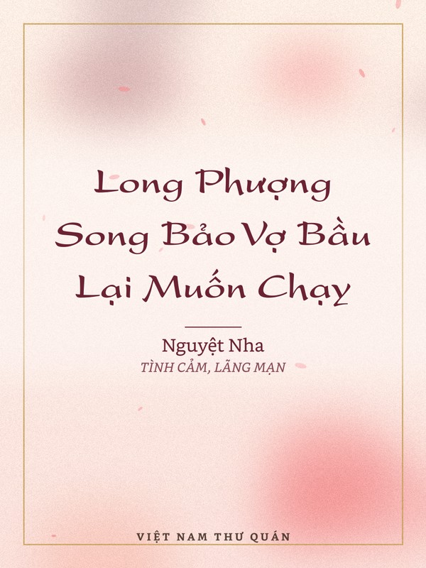 Long Phượng Song Bảo Vợ Bầu Lại Muốn Chạy