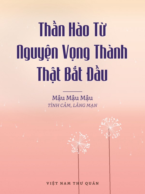 Thần Hào Từ Nguyện Vọng Thành Thật Bắt Đầu
