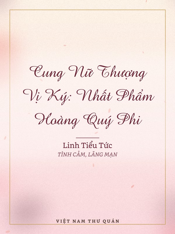 Cung Nữ Thượng Vị Ký: Nhất Phẩm Hoàng Quý Phi