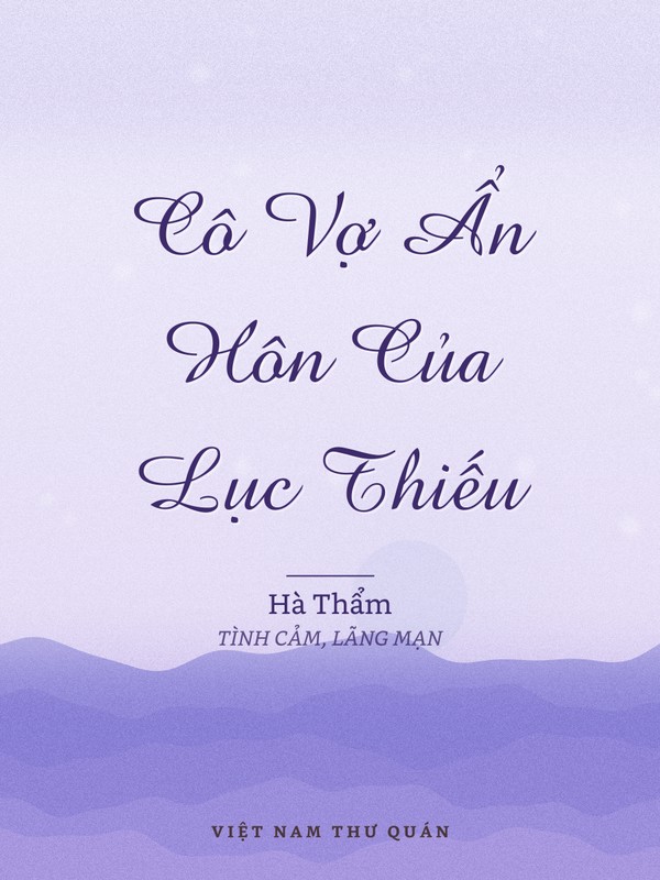 Cô Vợ Ẩn Hôn Của Lục Thiếu