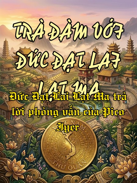 TRÀ ĐÀM VỚI ĐỨC ĐẠT LAI LẠT MA 