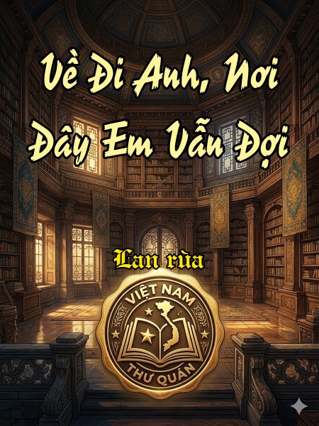 Về Đi Anh, Nơi Đây Em Vẫn Đợi