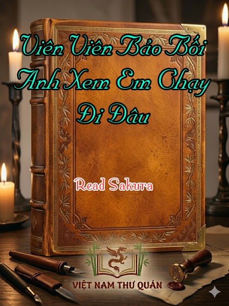 Viên Viên Bảo Bối Anh Xem Em Chạy Đi Đâu