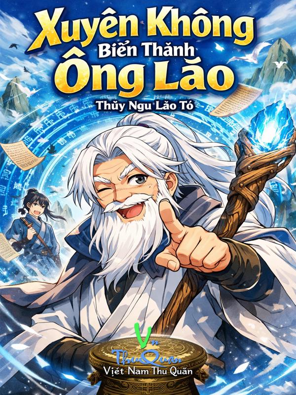Xuyên Không Biến Thành Ông Lão